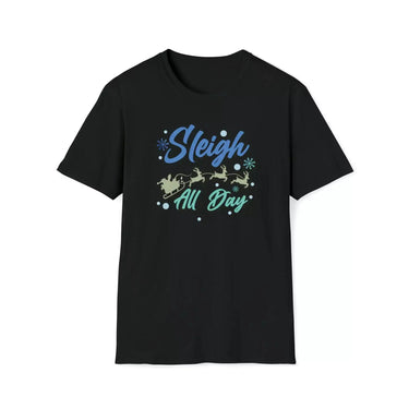 Sleigh All Day Graphic Tees - MULTIVERSITY STORE